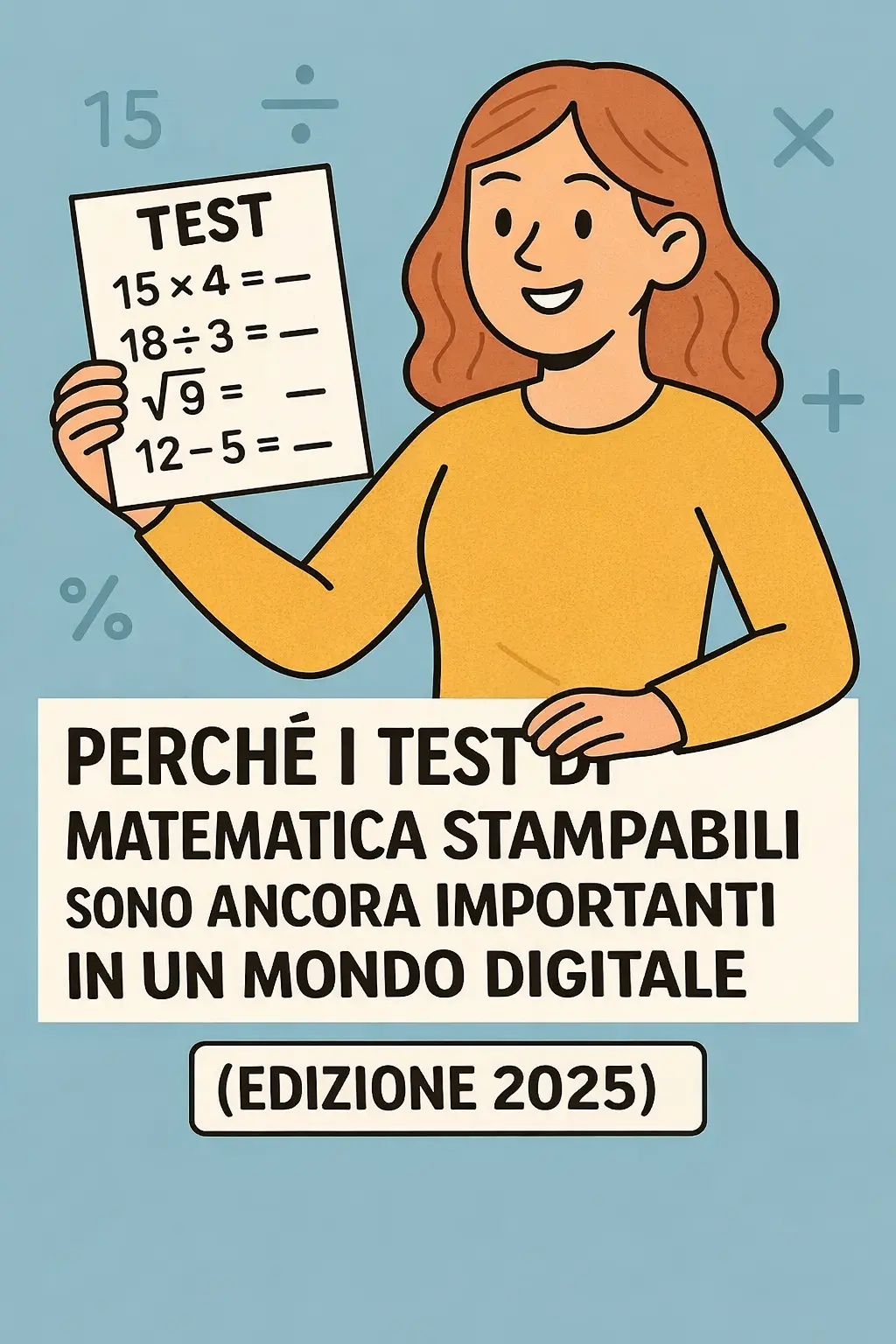 Perché le Verifiche di Matematica Stampabili Contano Ancora nel Mondo Digitale (Edizione 2025)
